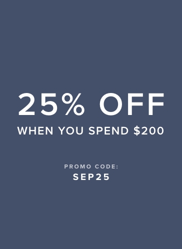  Sep - 25% Off When You Spend $200