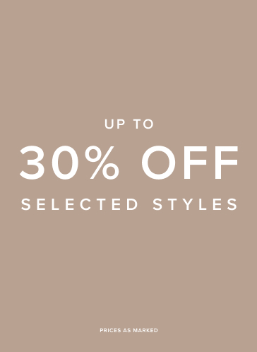  April - Up to 30% Off Selected Styles